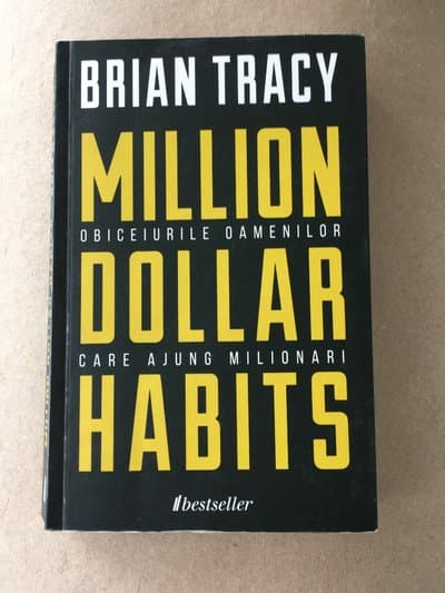Million Dollar Habits: Obiceiurile oamenilor care ajung milionari