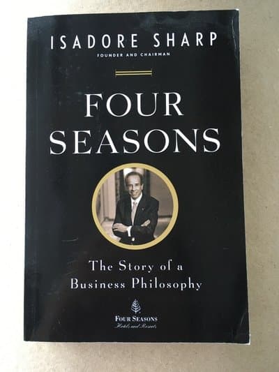 Four Seasons: The Story of a Business Philosophy
