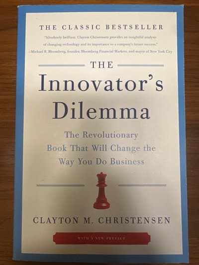 The Innovator's Dilemma: The Revolutionary Book That Will Change the Way You Do Business
