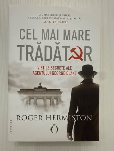 Cel mai mare trădător: Viețile secrete ale agentului George Blake
